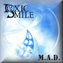 Toxic Smile : M.A.D. (Madness and Despair)